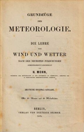 Grundzüge der Meteorologie : die Lehre von Wind und Wetter nach dem neuesten Forschungen gemeinfasslich dargestellt