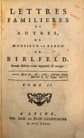 Lettres Familieres Et Autres De Monsieur Le Baron De Bielfeld. Tome II.