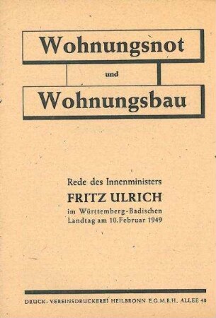 "Wohnungsnot und Wohnungsbau" Rede von Innenminister Fritz Ulrich im Württemberg-Badischen Landtag
