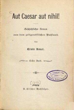 Aut Caesar aut nihil! : Geschichtlicher Roman aus dem zeitgenössischen Russland, 1