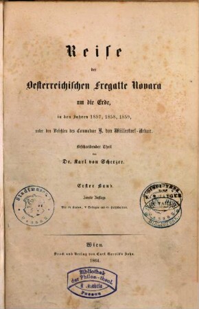 Reise der österreichischen Fregatte Novara um die Erde in den Jahren 1857, 1858, 1859, 1. Beschreibender Theil, Erster Band