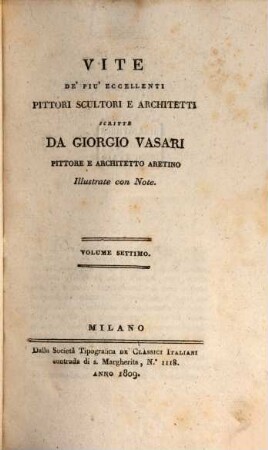 Vite de' piu' eccellenti pittori, scultori e architetti, 7