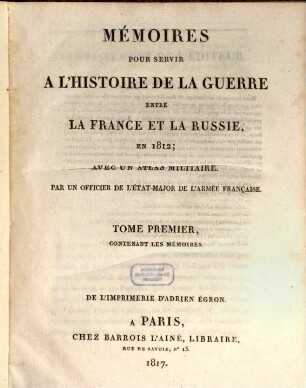 Mémoires pour servir à l'histoire de la guerre entre la France et la Russie en 1812 : avec Atlas. 1 (1817)