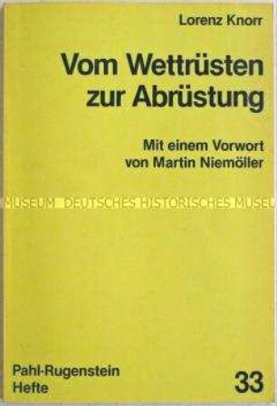 Zeitgeschichtliche Abhandlung zu Abrüstungsperspektiven im Zusammenhang mit dem globalen Rüstungswettlauf aus der Schriftenreihe "Hefte zu politischen Gegenwartsfragen" - Sachkonvolut