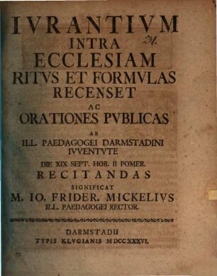 Iurantium intra ecclesiam ritus et formulas recenset Jo. Frid. Mickel