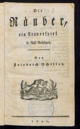 Die Räuber : ein Trauerspiel in fünf Aufzügen