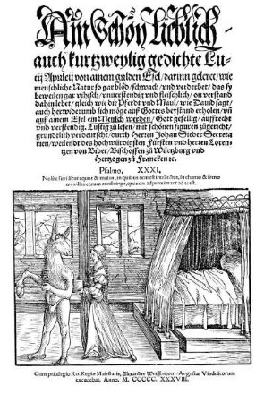 Ain Schön Lieblich, auch kurtzweylig gedichte Lutij Apuleij von ainem gulden Esel .̤ mit schoenen figuren zugericht grundtlich verdeutscht durch Herren Johan Sieder .̤