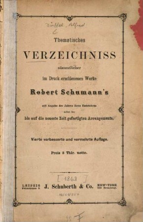 Thematisches Verzeichnis sämmtlicher im Druck erschienenen Werke Robert Schumann's mit Angabe des Jahres ihres Entstehens nebst den bis auf die neueste Zeit gefertigten Arrangements
