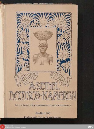 Deutsch-Kamerun : wie es ist und was es verspricht ; historisch, geographisch, politisch, wirtschaftlich