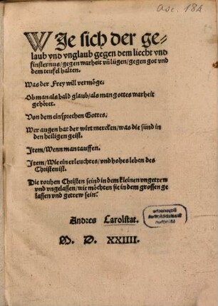 Wje sich der gelaub vnd vnglaub gegen dem liecht vnd finsternus, gegen warheit vn[d] lügen, gegen got vnd dem teufel halten