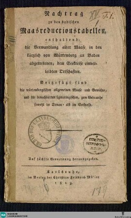 Nachtr.: Nachtrag zu den badischen Maasreductionstabellen, enthaltend die Verwandlung alter Maase in den ... von Würtemberg an Baden abgetretenen, dem Seekreise einverleibten Ortschaften