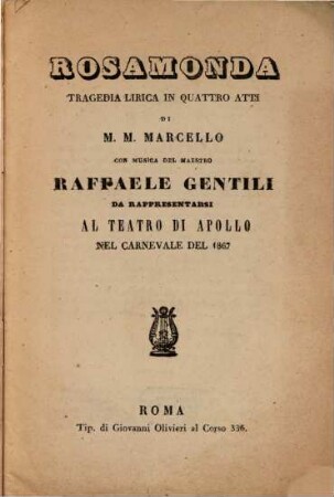 Rosamonda : tragedia lirica in quattro atti ; da rappresentarsi al Teatro di Apollo nel carnevale del 1867