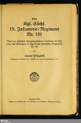 Das Kgl. Sächs. 15. Infanterie-Regiment Nr. 181 : nach den amtlichen Kriegstagebüchern bearbeitet im Auftrage des ehemaligen 15. Kgl. Sächs. Infanterie-Regiments Nr. 181