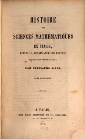Histoire des sciences mathématiques en Italie : depuis la renaissance des lettres jusqu'à la fin du dix-septième siècle. 4