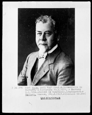 Karl Helm (1871-1960), 1921-1936 Professor für Deutsche Sprache und Literatur in Marburg