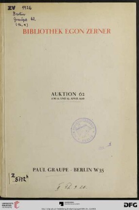 Nr. 62: Auktion / Paul Graupe, Antiquariat: Bibliothek Egon Zerner, Frankfurt : Kunstliteratur, Luxusdrucke, moderne Bücher, deutsche Literatur, illustrierte Bücher u.a. ; am 12. und 13. April 1926