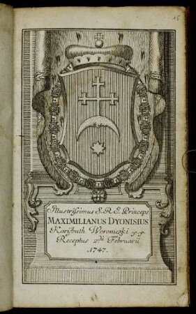 Illustrissimus S.R.I. Princeps Maximilianus Dyonisius Korijbuth Woroniezki ... Receptus 2da Februarii 1747
