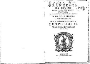 Francesca da Rimini : melodramma per musica in due atti ; da rappresentarsi nell' Imp. e R. Teatro in Via della Pergola la primavera del 1831