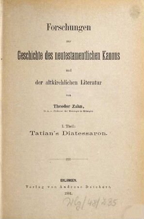 Forschungen zur Geschichte des neutestamentlichen Kanons und der altkirchlichen Literatur, 1. Tatian's Diatessaron