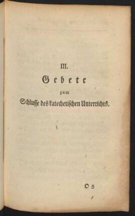 III. Gebete zum Schlusse des katechetischen Unterrichts