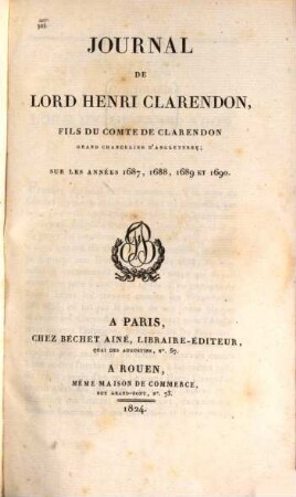 Journal de Lord Henri Clarendon, fils du comte de Clarendon grand chancelier d'Angleterre, sur les années 1687, 1688, 1689 et 1690