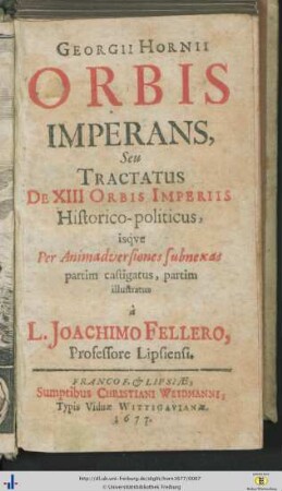 Georgii Hornii Orbis Imperans, Seu Tractatus De XIII Orbis Imperiis Historico-politicus