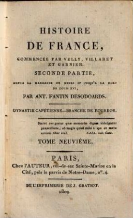 Histoire de France : seconde partie ; depuis la naissance de Henri IV jusqu'a la mort de Louis XVI ; dynastie Capétienne - branche de Valois. 9