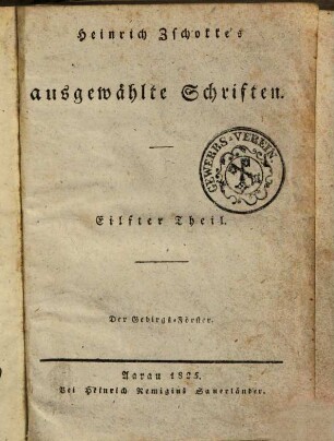 Heinrich Zschokke's ausgewählte Schriften, 11. Der Gebirgs-Förster ; [1]