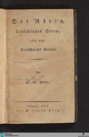 Der Rhein, Teutschlands Strom, aber nicht Teutschlands Grenze