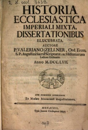 Historia ecclesiastica imperiali mixta dissertationibus elucubrata