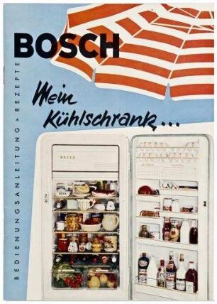 Bosch Mein Kühlschrank Bedienungsanleitung Rezepte (Prospekt)