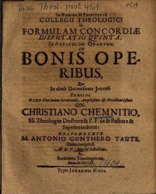 Collegii Theologici In Formulam Concordiae Disputatio Qvinta; In Articulum Quartum, De Bonis Operibus