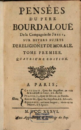 Pensées du Pere Bourdaloue [SJ], de la Compagnie de Jesus, sur divers sujets de religion et de morale, 1