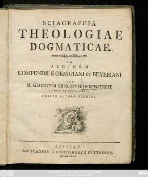 Sciagraphia Theologiae Dogmaticae : Ad Ordinem Compendii Koenigiani Et Beyeriani