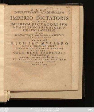 Dissertationum Academicarum De Imperio Dictatoris Secunda Imperium Dictatori Summum Ex Principiis Historico-Politicis Asserens