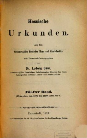 Hessische Urkunden : aus dem Grossherzoglich-Hessischen Haus- und Staatsarchive. 5. 1873