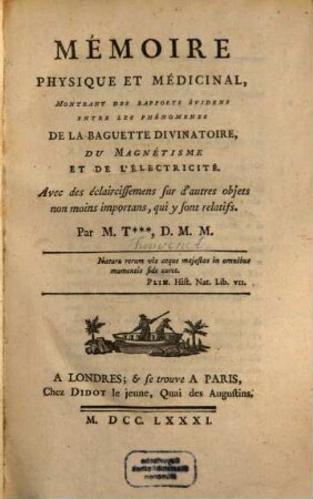 Memoire physique et medicinal de la baguette divinatoire, du magnetisme et de l'electricité