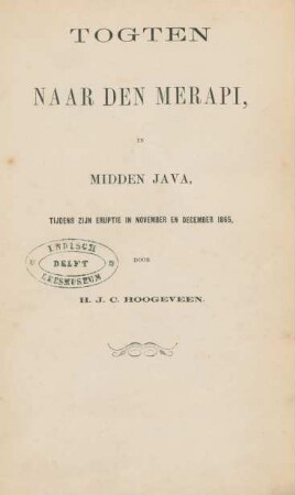 Togten naar den Merapi in Midden Java, tijdens zijn eruptie in November en December 1865