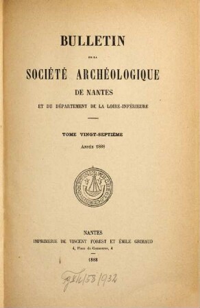 Bulletin de la Société Archéologique de Nantes et du Département de la Loire-Inférieure. 27. 1888