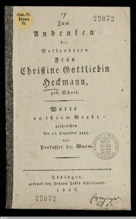Zum Andenken der Vollendeten Frau Christine Gottliebin Heckmann, geb. Schott; Worte an ihrem Grabe gesprochen den 17. Dezember 1823