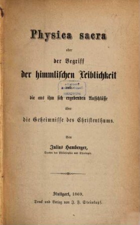 Physica sacra oder der Begriff der himmlischen Leiblichkeit und die aus ihm sich ergebenden Aufschlüsse über die Geheimnisse des Christenthums