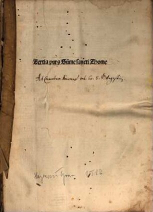 ... pars summe sacre theologie angelici Doctoris sancti Thome de Aquino, 3. Tertia pars sum[m]e sancti Thome