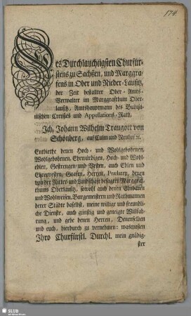 Des Durchlauchtigsten Churfürstens zu Sachßen, und Marggrafens in Ober und Nieder-Lausitz ... bestallter Ober-Amts-Verwalter ... Ich, Johann Wilhelm Traugott von Schönberg ... gebe ... zu vernehmen: wasmaßen Ihro Churfürstl. Durchl. ... der Nothdurft befunden ... wegen der Vieh-Seuchen ... ein neues Mandat ... ergehen zu laßen ... : [Geben auf dem Churfürstl. Sächßl. Schloß Ortenburg zu Budißin, den 16. Aug. 1780.]