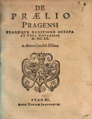 De Praelio Pragensi Pragaeque Deditione Octava Et Nona Novembris M.DC.XX.