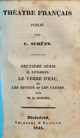 Le verre d'eau, ou Les effets et les causes : [comédie en cinq actes]
