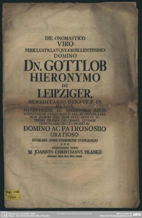 Die Onomastico Viro ... Gottlob Hieronymo De Leipziger, ... In Heyda ... Domino Ac Patrono Suo Gratioso Humilima Animi Demissione Suscipiendo S. P. P.