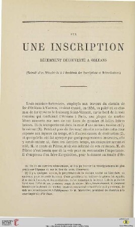 N.S. 11.1865: Sur une inscription récemment découverte à Orléans : Extrait d'un mémoire lu à l' Académie des Inscriptions et Belles-Lettres