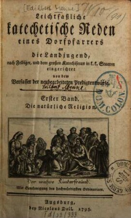 Leichtfaßliche katechetische Reden eines Dorfpfarrers an die Landjugend. 1, Die natürliche Religion