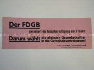 Maueranschlag mit einer Propaganda-Losung für die Wahl von Gewerkschaftlern in die Gemeindevertretungen