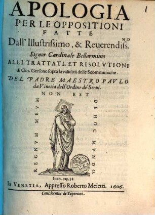 Apologia Per Le Oppositioni Fatte Dall'Illustrissimo, ... Cardinale Bellarminio Alli Trattati ... di Gio. Gersone sopra la validità delle Scommuniche
